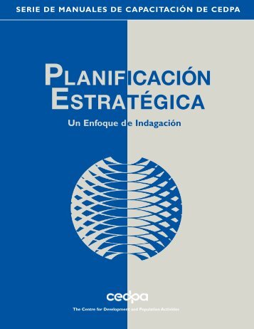 Planificación Estratégica: Un enfoque de indagación - cedpa