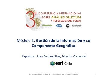 Exposición de Sr. Juan Enrique Silva. Gerente General ESRI-Chile.