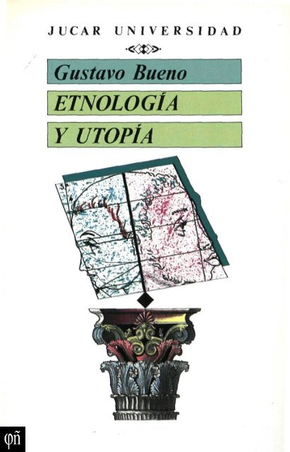 Gustavo Bueno, Etnología y utopía - Fundación Gustavo Bueno