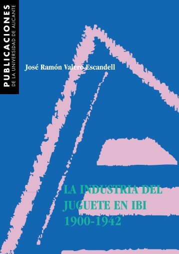 la industria del juguete en ibi (1900-1942) - RUA - Universidad de ...