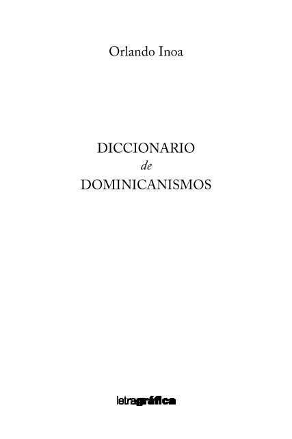 DICCIONARIO de DOMINICANISMOS Orlando Inoa