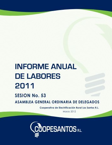 INFORME ANUAL DE LABORES 2011 - Coopesantos RL