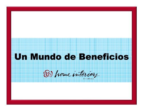 Un Mundo de Beneficios - Home Interiors de México