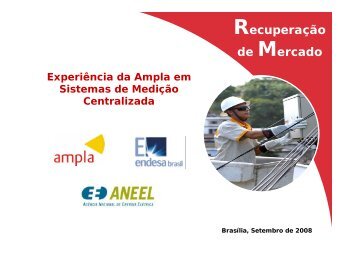 Experiência da Ampla em Sistemas de Medição Centralizada - Aneel