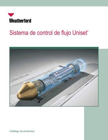 Sistema de control de flujo Uniset® - Weatherford International
