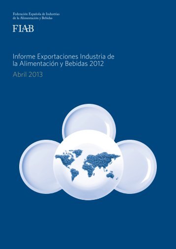 Informe Exportaciones Industria de la Alimentación y Bebidas 2012 Abril 2013