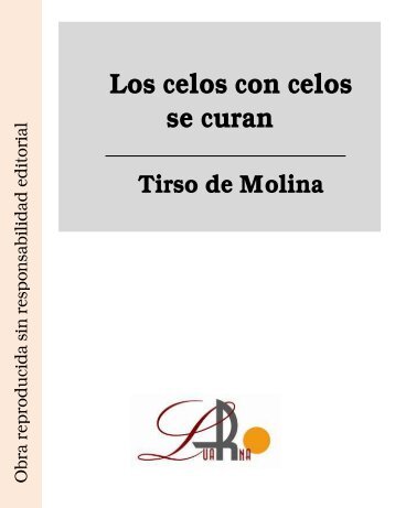 Los celos con celos se curan Tirso de Molina - Ataun