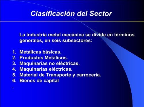 Sector Metal Mecánica: Mercados y Posibilidades