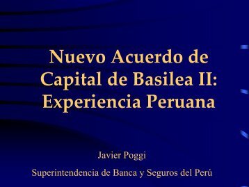 Nuevo Acuerdo de Capital de Basilea II: Experiencia ... - Sbs.gob.pe