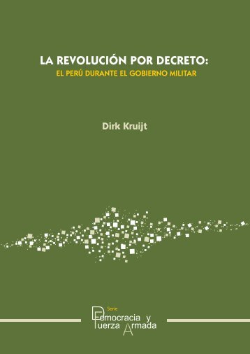 La Revolución por Decreto - IDL Defensa y Reforma Militar