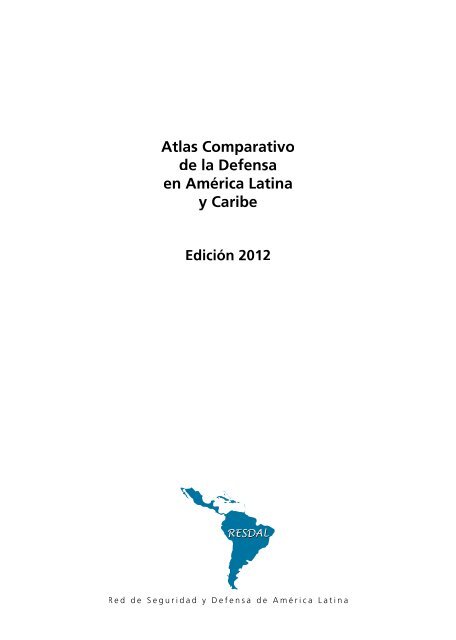 Atlas Comparativo de la Defensa en América Latina y Caribe - Resdal