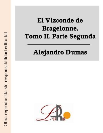 El Vizconde de Bragelonne. Tomo II. Parte Segunda.pdf - Ataun