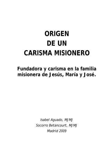 ORIGEN DE UN CARISMA MISIONERO - Familia Misionera JMJ