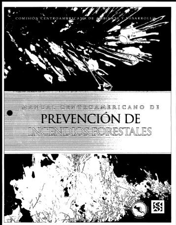 Manual Centroamericano de Prevención de Incendios Forestales