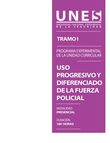 uso progresivo y diferenciado de la fuerza policial - Unes