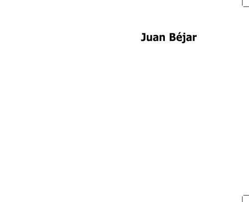 Juan Béjar Juan Béjar - thomas punzmann gallery