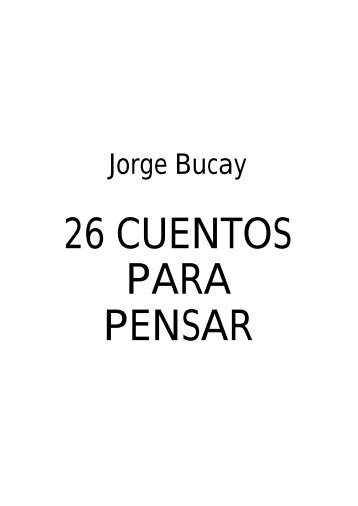 bucay, jorge - 26 cuentos para pensar - elespejodelcoaching.es