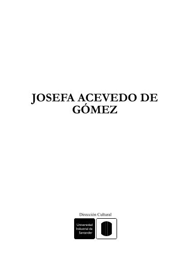 Josefa Acevedo de Gómez - Dirección Cultural UIS - Universidad ...