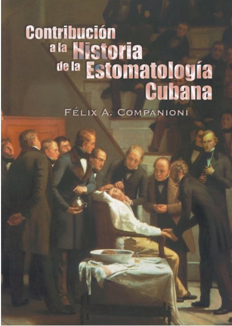 Contribución a la historia de la estomatología cubana - Infomed