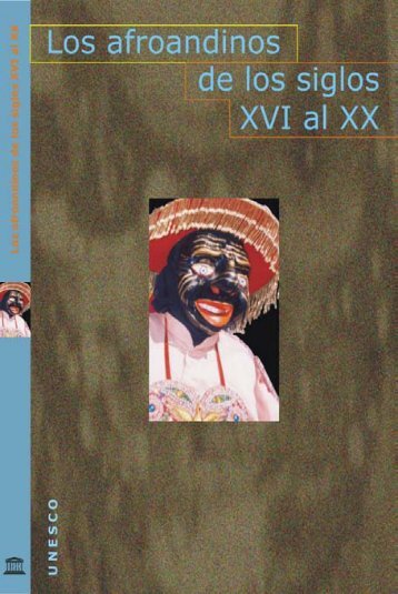 Los Afroandinos de los siglos XVI al XX; 2004 - unesdoc - Unesco