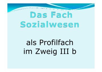 Vorstellung Zweig IIIb Sozialwesen - Realschule-Beilngries.de