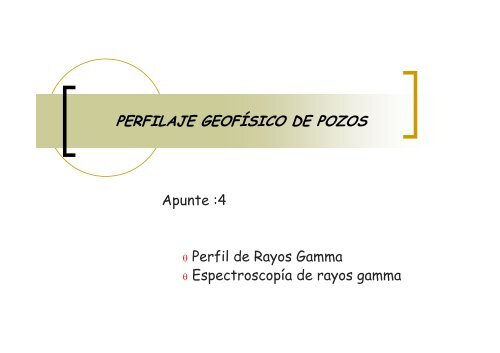 PERFILAJE GEOFÍSICO DE POZOS- clase 3-2010.pdf