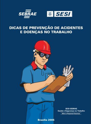 Dicas de Prevenção de Acidentes e Doenças no Trabalho: SESI