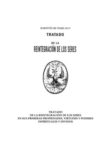 TRATADO DE LA REINTEGRACIÓN DE LOS SERES - Masoneria ...