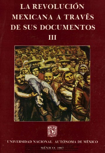 La revolución mexicana a través de sus documentos - UNAM