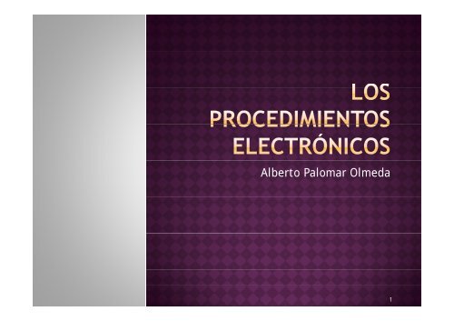 Los procedimientos electrónicos y su incidencia jurisdiccional