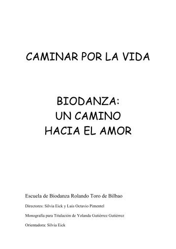 CAMINAR POR LA VIDA BIODANZA: UN CAMINO HACIA EL AMOR