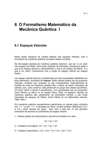6 O Formalismo Matemático da Mecânica Quântica I