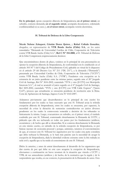 En lo principal, opone excepción dilatoria de litispendencia; en el ...