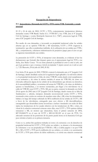 En lo principal, opone excepción dilatoria de litispendencia; en el ...