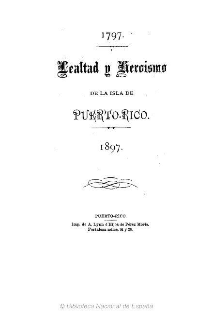 Lealtad y Heroismo de la Isla de Puerto Rico 1797 - 1897
