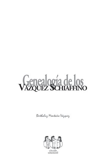 Berthaluz Montaño Vázquez - Genealogía de los ... - Círculo Ometeotl