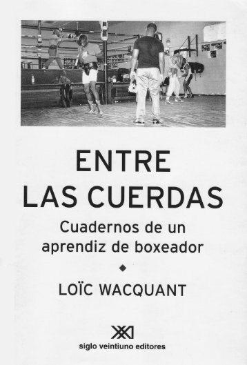 Wacquant-Loic-Entre-las-cuerdas-Cuadernos-de ... - Get a Free Blog
