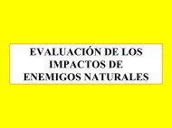 evaluación de los impactos de enemigos naturales - Biological ...