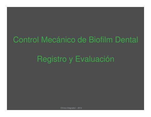 Control Mecánico de Biofilm Dental Registro y Evaluación