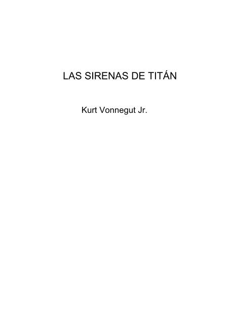 Vonnegut, Kurt - Las sirenas de Titan - Universidad del Cauca