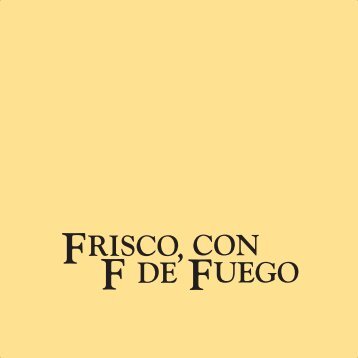 Frisco, con F de fuego - Conapred