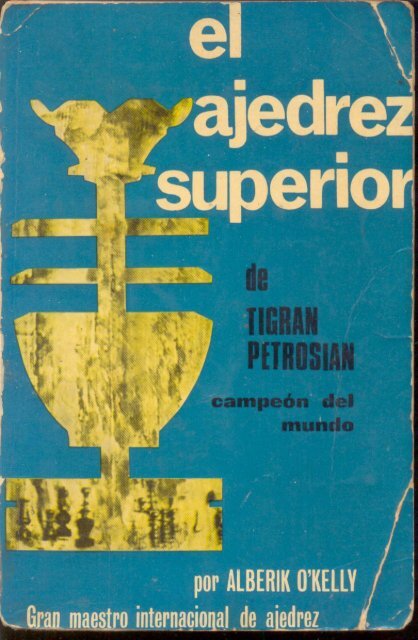 El Ajedrez Superior de Tigran Petrosian