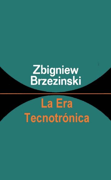 Lib – La Era Tecnotronica – Brzezinski – 1970 - Roberto Igarza