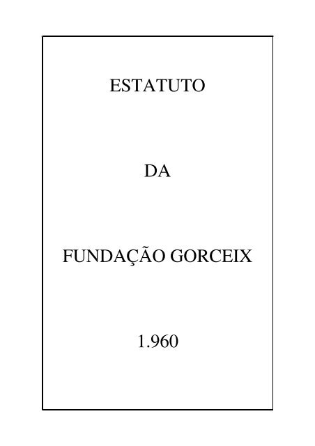 ESTATUTO DA FUNDAÇÃO GORCEIX 1.960 - Escola de Minas