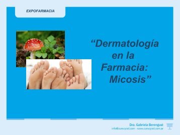 micosis - Dra. Gabriela Berengust - ExpoFarmacia