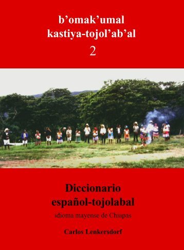 b'omak'umal kastiya-tojol'ab'al Diccionario español-tojolabal