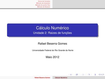 Cálculo Numérico - Unidade 2: Raizes de funções - DCA ...