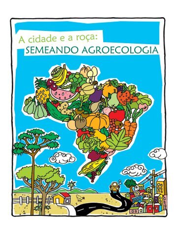 A cidade e a roça: semeando agroecologia - AS-PTA