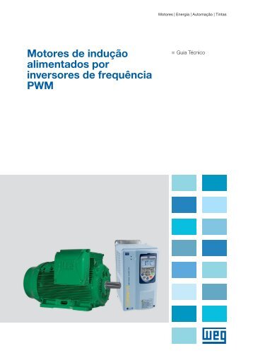 Motores de indução alimentados por inversores de ... - Weg