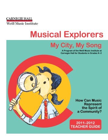 Musical Explorers 2011-2012 Full Teacher Guide - Carnegie Hall